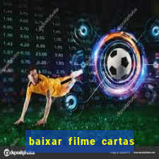 baixar filme cartas para deus dublado